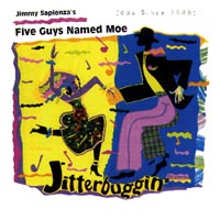 Jimmy Sapienza's Five Guys Named Moe : Jitterbuggin'