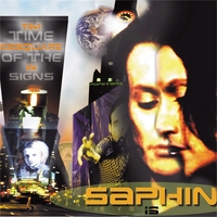 SAPHIN: Saphin is Tim Essquare Starring in, "Time of the Signs"