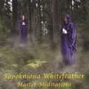 SAPOKNIONA WHITEFEATHER: Master Meditations