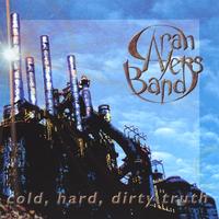 Sarah Ayers Band : cold, hard, dirty truth