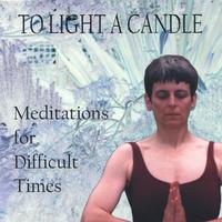 Sarah Bates : To Light a Candle: Meditations for Difficult Times