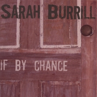 SARAH BURRILL: If By Chance