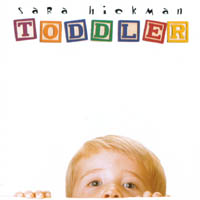 SARA HICKMAN: Toddler