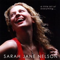 Sarah Jane Nelson : A Little Bit of Everything