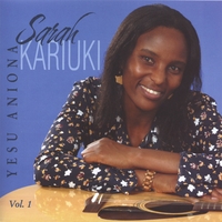 SARAH KARIUKI: YESU ANIONA