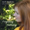 SARAH MODENE: Forgetting Yesterday