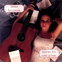 SARAH TOLLERSON: Keeping Old Love Letters