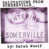 Sarah Woolf : Salutations From Somberville