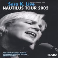 SARA K.: Sara K. Live DVD / Nautilus Tour 2002 (PAL encoded)