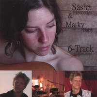 Sasha Mercedes and Marky Baby : 6-Track Sessions