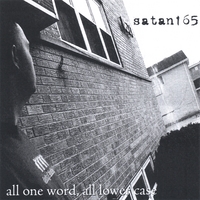 SATAN165: all one word, all lower case