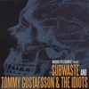 SUBWASTE AND TOMMY GUSTAFSSON & THE IDIOTS: Split