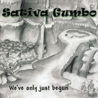 Sativa Gumbo : We've Only Just Begun