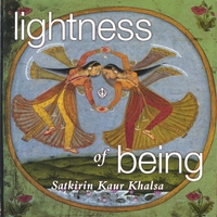 SATKIRIN KAUR KHALSA: Lightness of Being
