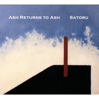 Satoru : Ash Returns to Ash