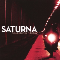 SATURNA: Some Delicious Enemy