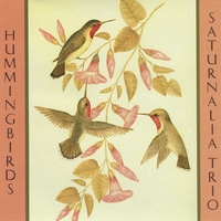 Saturnalia Trio : Hummingbirds