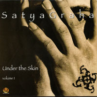 Satya Graha : Under The Skin volume 1