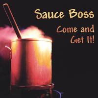 Sauce Boss : Come and Get It!