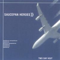 Saucepan Heroes : Two Day Visit