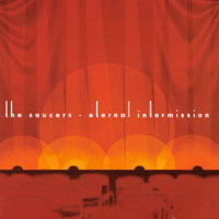 The Saucers : Eternal Intermission