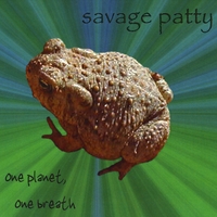 Savage Patty : One Planet, One Breath