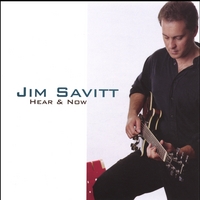 JIM SAVITT: Hear And Now