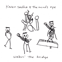 KAREN SAVOCA & THE MIND'S EYE: Walkin' The Bridge