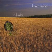 KAREN SAVOCA: In The Dirt