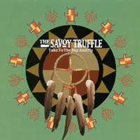 The Savoy Truffle : Take To The Sky And Fly