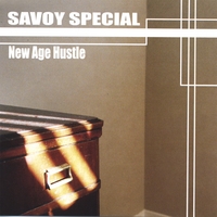 Savoy Special : New Age Hustle
