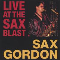 SAX GORDON: Live At The Sax Blast
