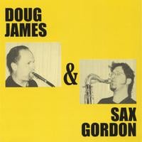 SAX GORDON & DOUG JAMES: Doug James & Sax Gordon