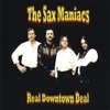 SAX MANIACS: Real Downtown Deal