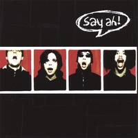 Say Ah! : Say Ah!