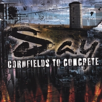 SAY : Cornfields To Concrete