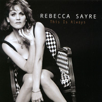 REBECCA SAYRE: This Is Always