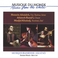 Hossein Alizadeh, Afsaneh Rassa'i, Madjid Khaladj : Iranian Music, Sâz-é nô
