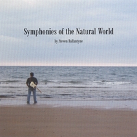 Steve Ballantyne : Symphonies of the Natural World