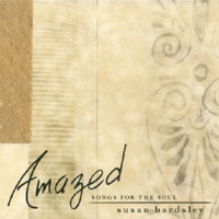Susan Bardsley : Amazed, Songs for the Soul
