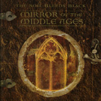 The Soil Bleeds Black : Mirror of the Middle Ages
