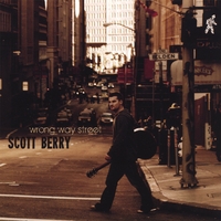 Scott Berry : Wrong Way Street