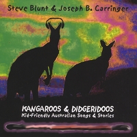 Steve Blunt & Joseph B. Carringer : Kangaroos & Didgeridoos: Kid-Friendly Australian Songs & Stories