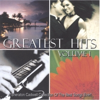 A Sheraton Cadwell Collection Of The Best Songs Ever! : GREATEST HITS (Volume 1)