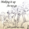 SCOTT CAMPBELL AND FRIENDS: Making It Up As We Go