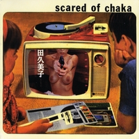 Scared of Chaka : Scared of Chaka