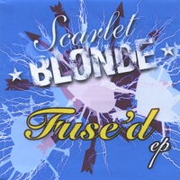 SCARLET BLONDE: Fuse'd EP