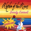 SANDY CARROLL: Rhythm of the Rivers