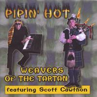 SCOTT CAWTHON - WEAVERS OF THE TARTAN: Pipin' Hot