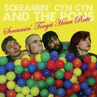 Screamin' Cyn Cyn & The Pons : Screamin' Target Heart Rate